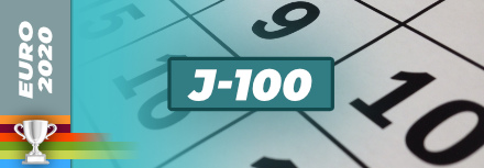 Date Euro 2020-2021 : J – 100 !