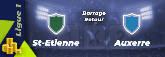 Pronostic Saint-Etienne Auxerre barrages Ligue 1 : cotes, stats et conseils pour parier | 29/05/22