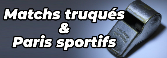Matchs truqués et paris sportifs