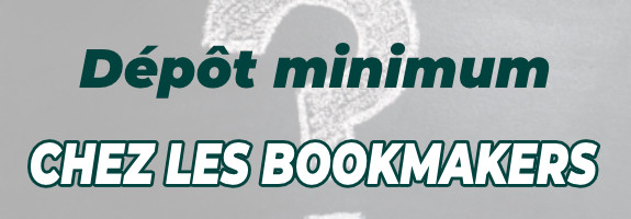 Quel est le dépôt minimum dans les paris sportifs ?